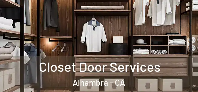  Closet Door Services Alhambra - CA