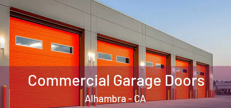  Commercial Garage Doors Alhambra - CA