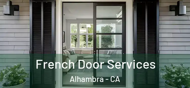  French Door Services Alhambra - CA