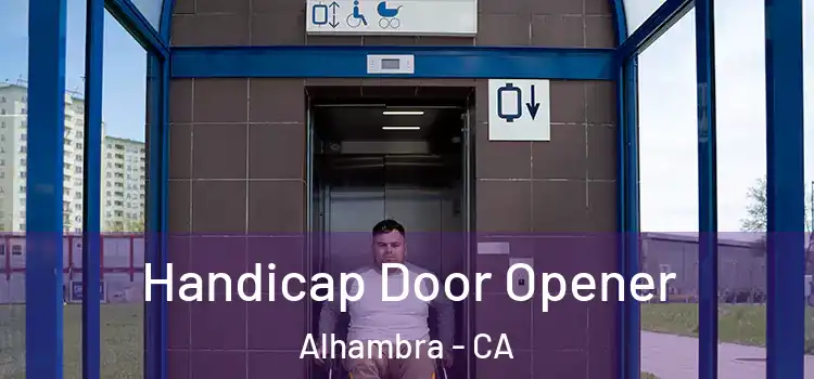  Handicap Door Opener Alhambra - CA