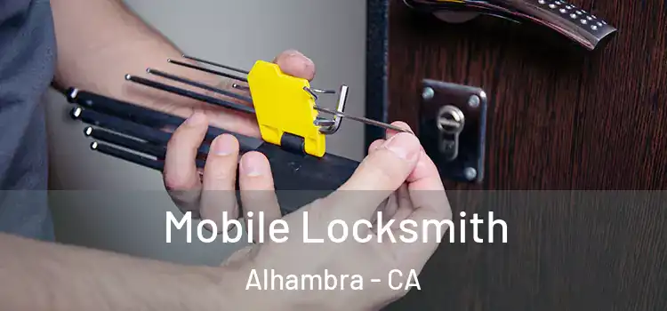 Mobile Locksmith Alhambra - CA