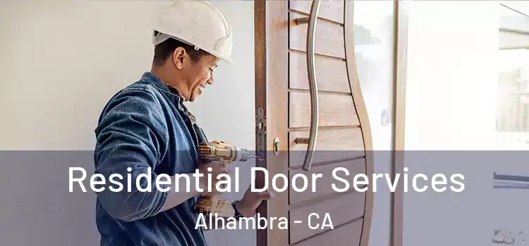 Residential Door Services Alhambra - CA