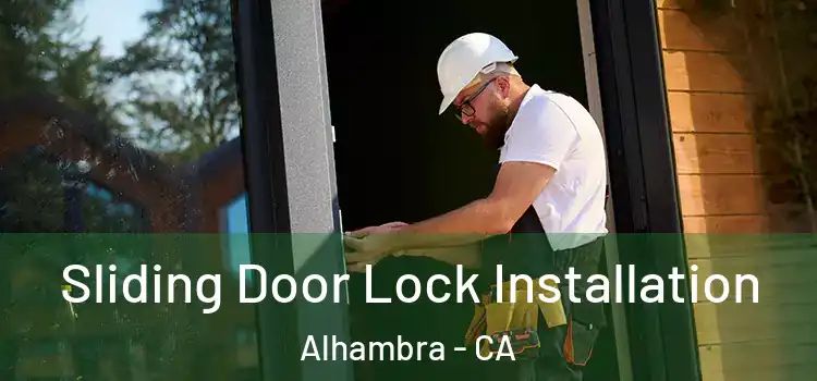  Sliding Door Lock Installation Alhambra - CA