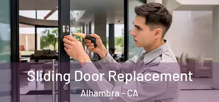 Sliding Door Replacement Alhambra - CA